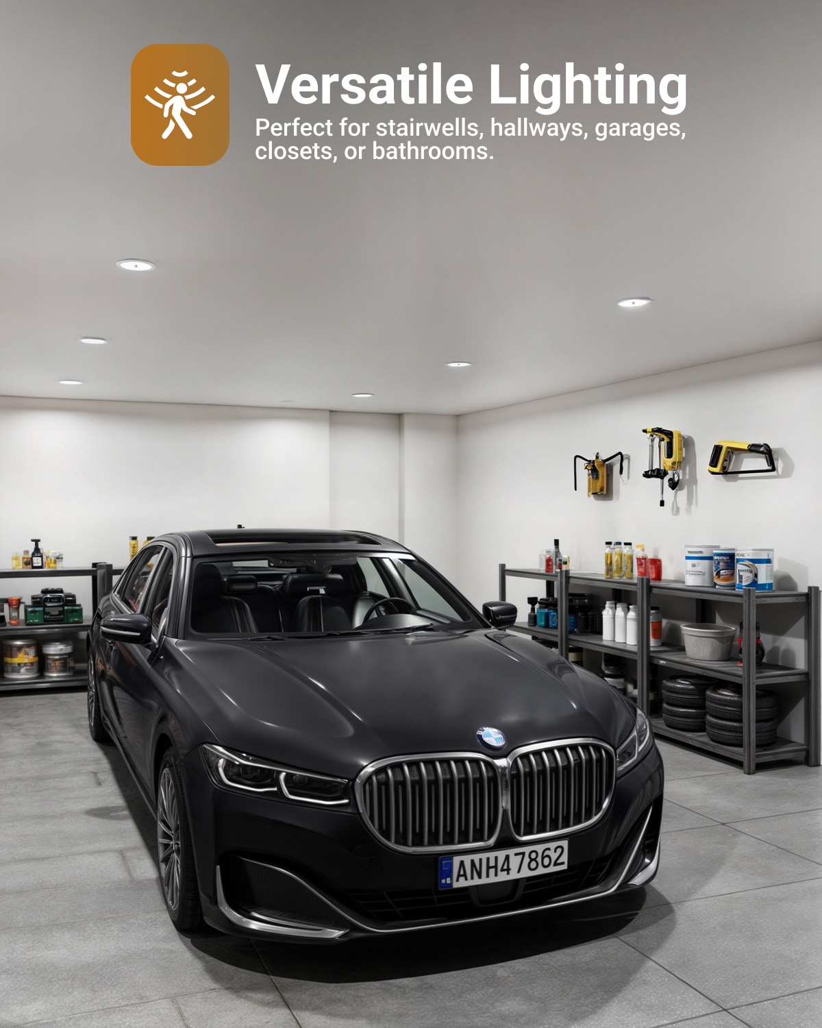 Install the motion sensor retrofit downlight in your garage, workshop, hallway, living room, and more.
