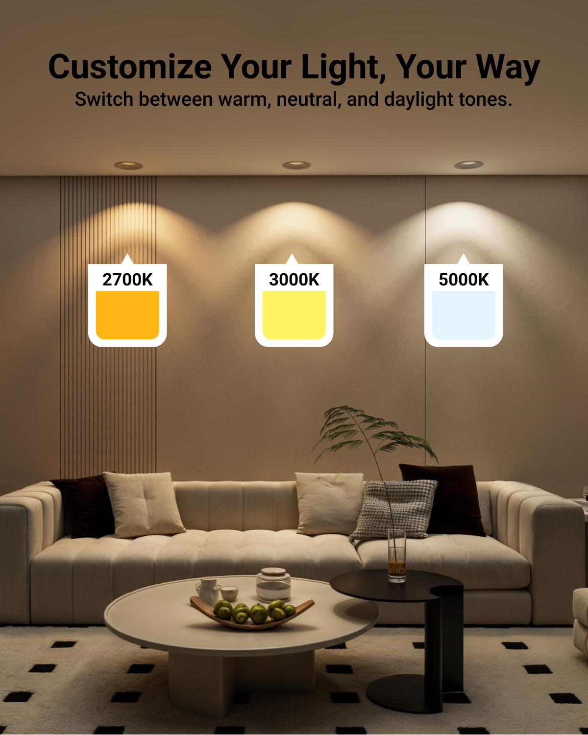 Choose from various color temperatures that set the right tone for your space.