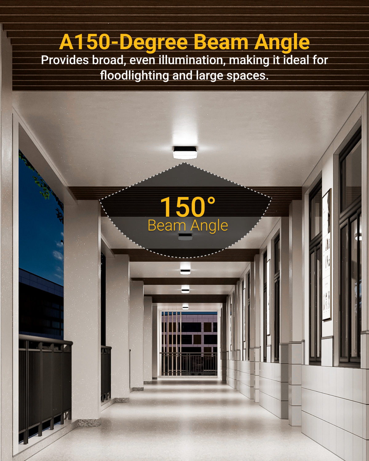 Wide beam angle ensures broad and uniform light distribution.