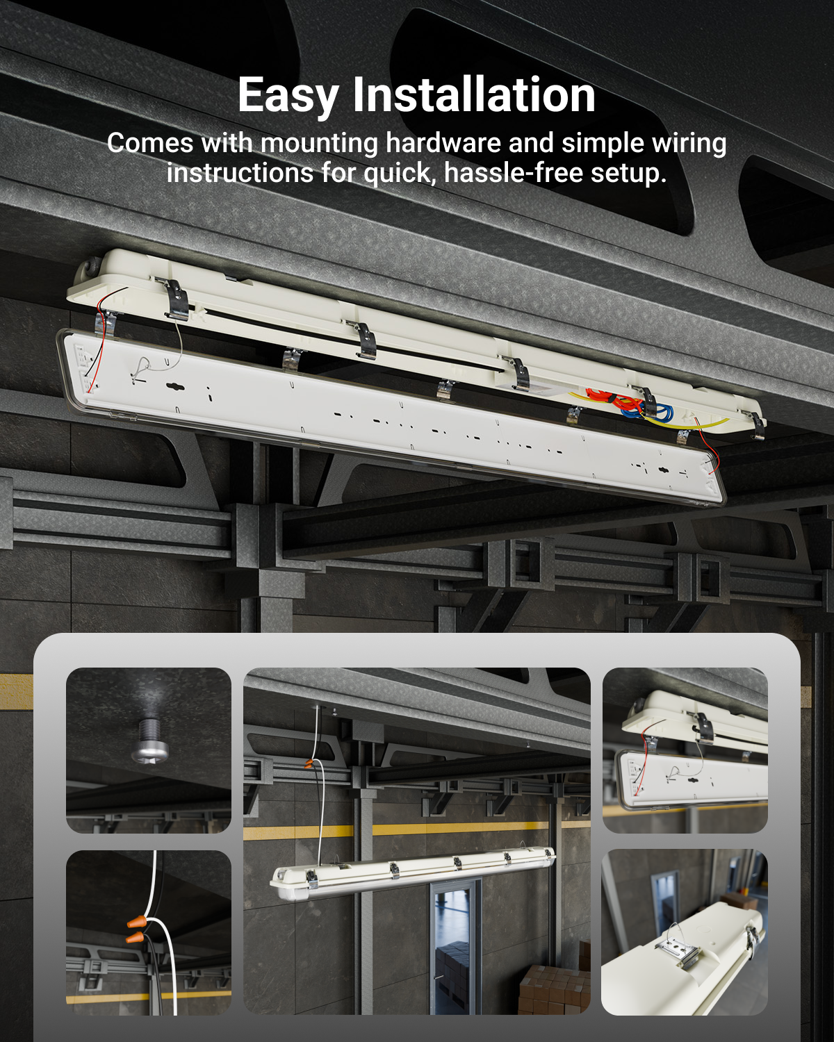 Installation is easy and hassle-free. The vapor tight fixture is suitable for wet locations and can be installed via surface mount.