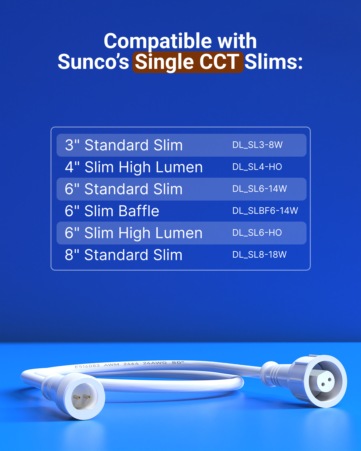 The following Sunco products are compatible with the Non-Selectable Linking Cable.