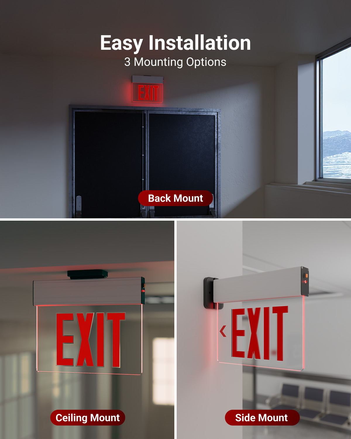 There are 3 ways to install and mount the exit sign. Follow our installation guide for simple setup.