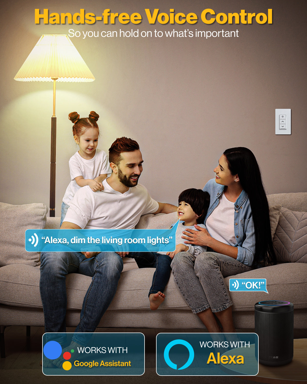 Effortlessly adjust the brightness of your home and enable voice commands on Alexa and Google Home using the Tuya Smart App, Smart Life App, or our very own Sunco Lighting Smart App.