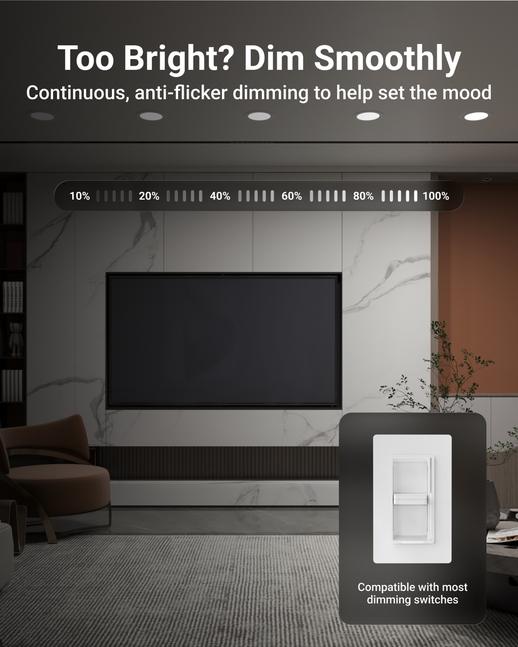 Recessed lights in the living room, dimming scale from 10% to 100%, widely compatible dimmer switch