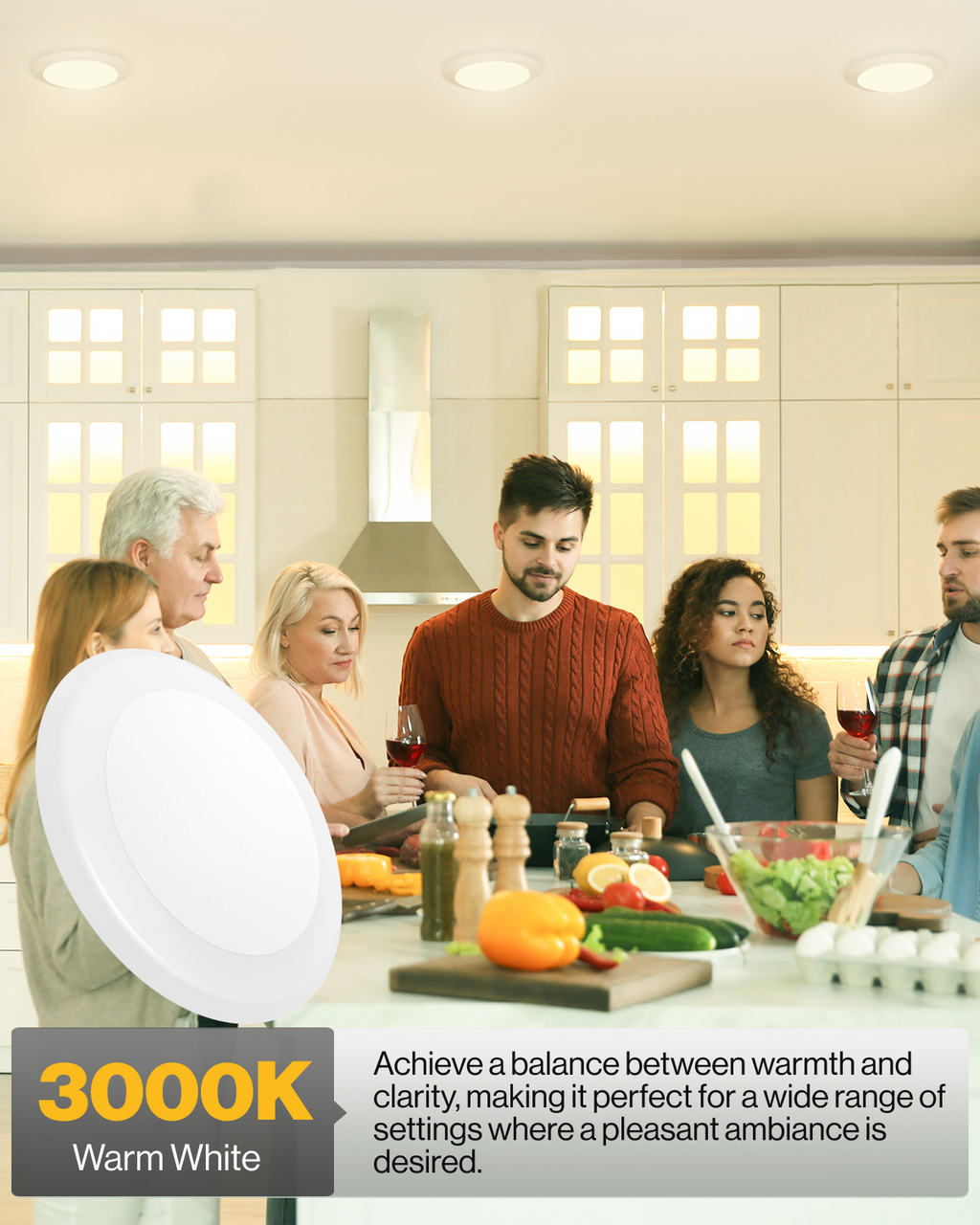 Warm-lit kitchen dinner scene with friends around the island; “3000K Warm White” callout for balanced, comfortable everyday lighting.