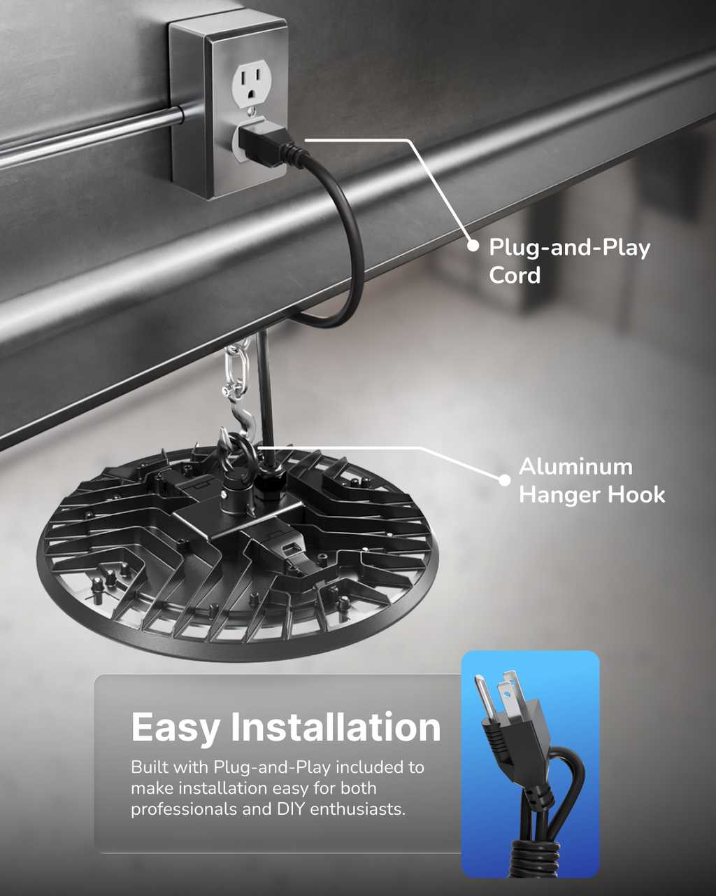 Plug-and-play hanging installation. UFO high bay hanging by chain; cord plugged into outlet; callouts for plug-and-play cord and hanger hook.