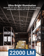 At 22,000 Lumens, the High Bay allows for widespread illumination in spacious areas.
