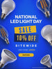 National LED Day Savings - 10% Off 
Sitewide