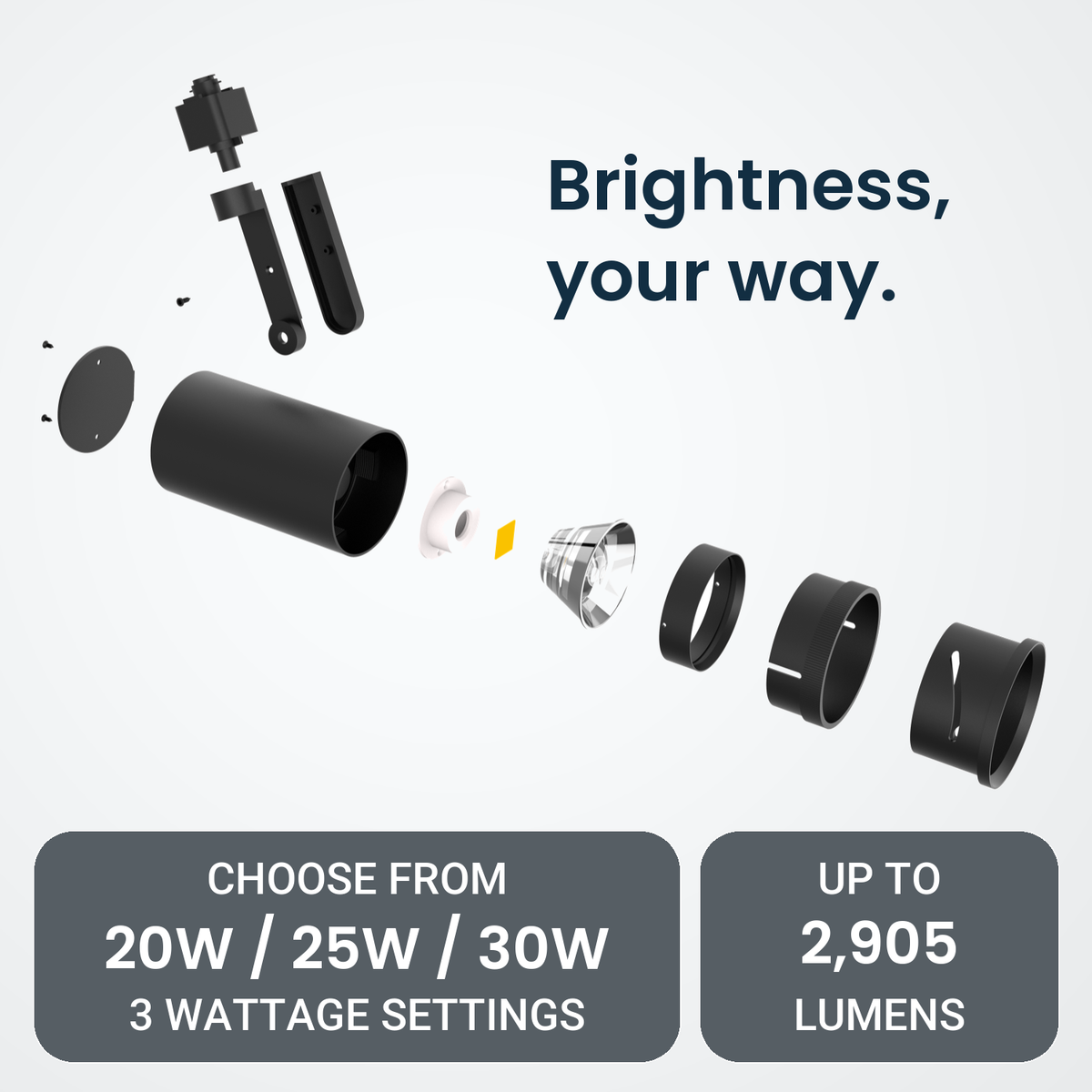 Black LED light exploded diagram: Brightness, your way. CHOOSE FROM, 3 WATTAGE SETTINGS, 20W / 25W / 30W, UP TO 2,905 LUMENS
