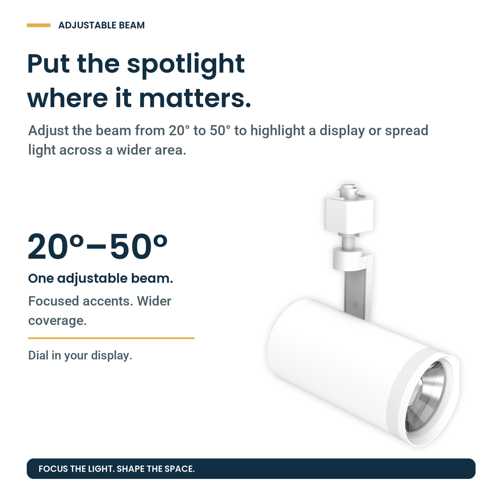 White track light head: Put the spotlight where it matters. Adjust the beam from 20° to 50° to highlight a display or spread light across a wider area.