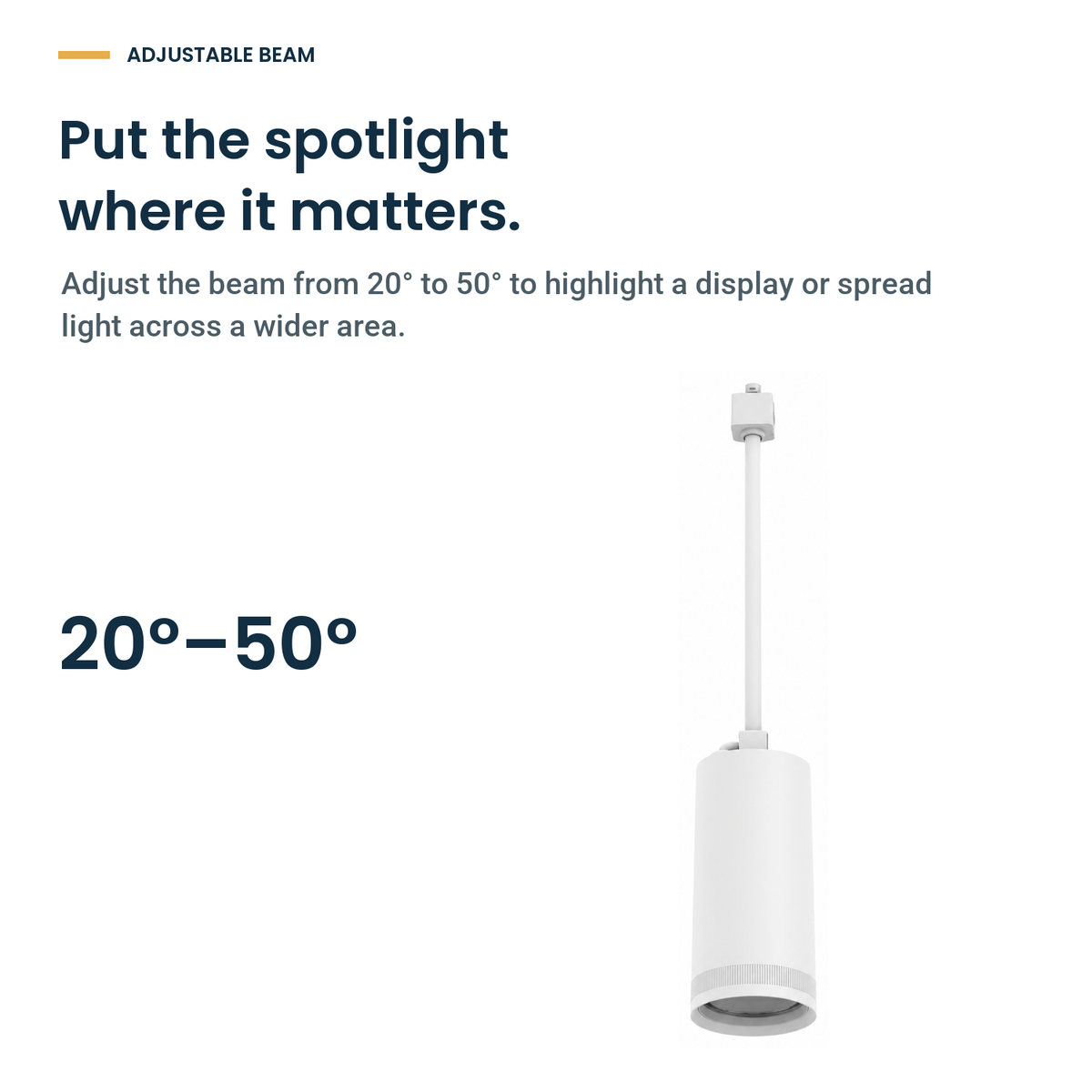 White pendant light: Put the spotlight where it matters. Adjust the beam from 20° to 50° to highlight a display or spread light across a wider area.