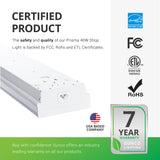 The safety and quality of our Prisma 40W Shop Light is backed by Energy Star, FCC, RoHS, and ETL certificates. Sunco offers an industry leading warranty on all our products. This 5-inch Prisma Wraparound has a 7-year warranty. Sunco is based in the USA and is American owned and operated. 